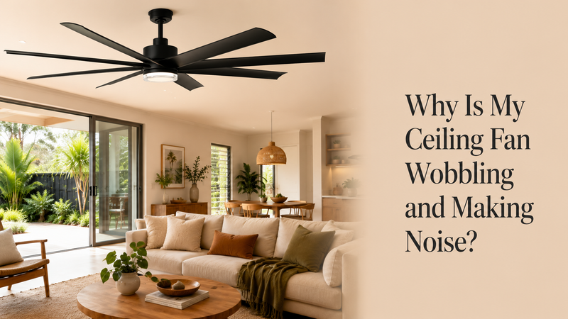 Why Is My Ceiling Fan Wobbling and Making Noise?