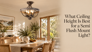 What Ceiling Height Is Best for a Semi Flush Mount Light?