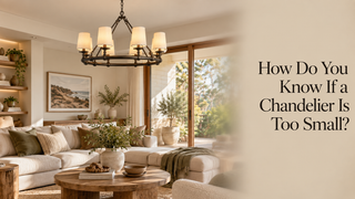 How Do You Know If a Chandelier Is Too Small?