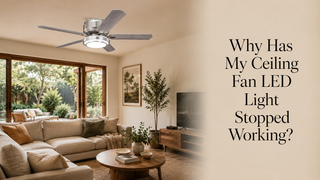 Why Has My Ceiling Fan LED Light Stopped Working?